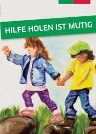 Hilfe holen ist mutig Hilfe holen ist mutig
